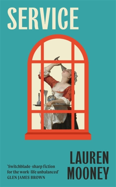 Service : Workplace novel meets haunted house tale in this razor-sharp, wickedly funny debut - 9781786586285