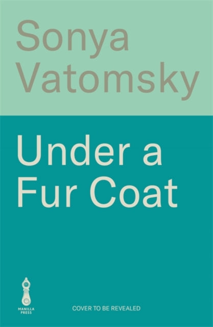 Under a Fur Coat : Shortlisted for the PFD Queer Fiction Prize - 9781786586513