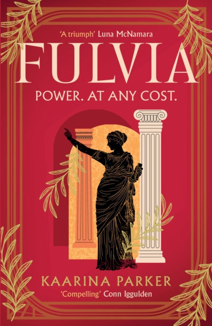 Fulvia : A spellbinding story of female ambition set in the world of Ancient Rome - 9781786587190