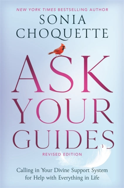 Ask Your Guides : Calling in Your Divine Support System for Help with Everything in Life, Revised Edition - 9781788174947