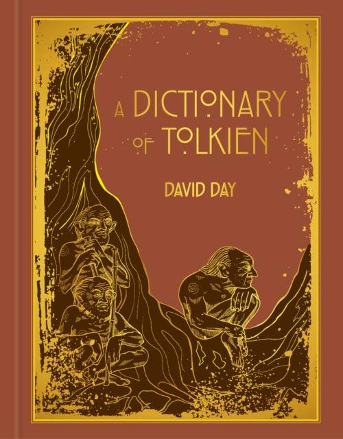 A Dictionary of Tolkien : DELUXE EDITION An A-Z Guide to the Creatures, Plants, Events and Places of Tolkien's World - 9781788405461