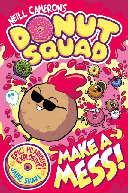 Donut Squad: Make a Mess! (a Phoenix Comic Book): the latest addition to this bestselling series! - 9781788453585