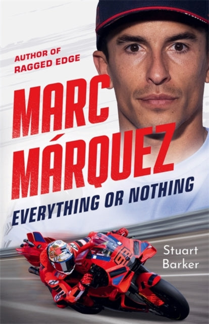 Marc Marquez: Everything or Nothing : THE INCREDIBLE COMEBACK STORY OF THE 2025 MOTOGP WORLD CHAMPION - 9781789468328