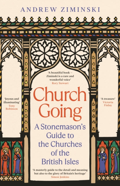 Church Going : A Stonemason's Guide to the Churches of the British Isles - 9781800818682