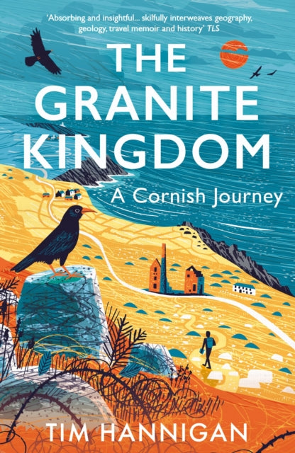 The Granite Kingdom : A Cornish Journey - 9781801108850