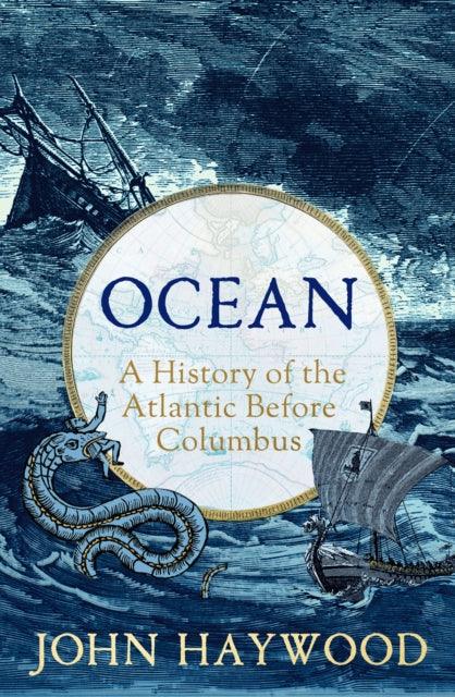 Ocean : A History of the Atlantic Before Columbus - 9781801109901