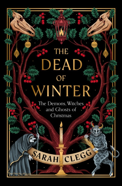 The Dead of Winter : The Demons, Witches and Ghosts of Christmas - 9781803511535