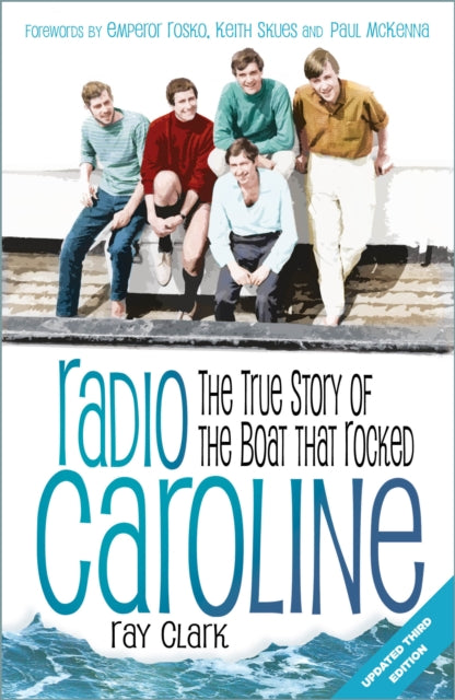 Radio Caroline : The True Story of the Boat that Rocked - 9781803996813