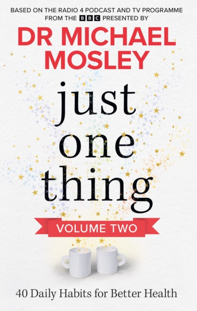 Just One Thing Volume 2 : 40 Daily Habits for Better Health - 9781804193938