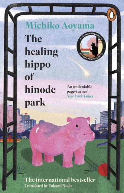 The Healing Hippo Of Hinode Park - 9781804996560