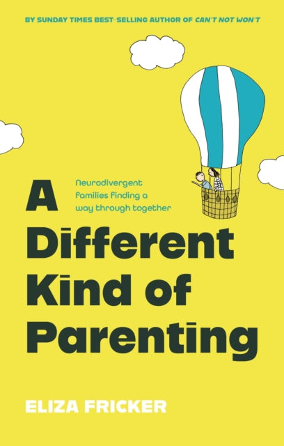 A Different Kind of Parenting : Neurodivergent families finding a way through together - 9781805012955