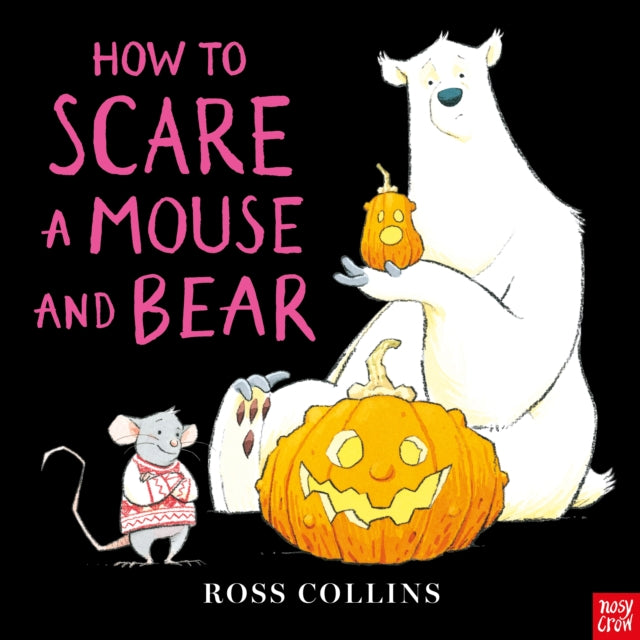 How to Scare a Mouse and Bear - 9781805135012