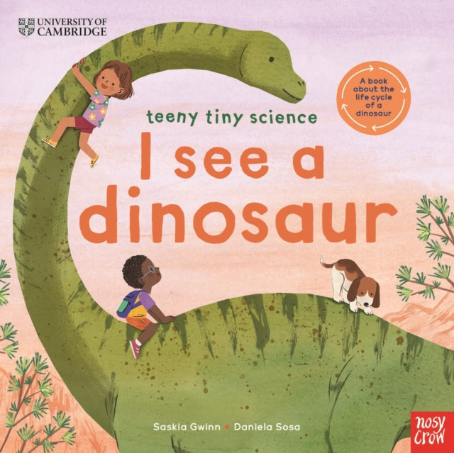 University of Cambridge: Teeny Tiny Science: I See a Dinosaur - 9781805135562