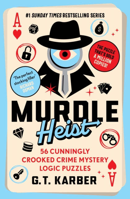 Murdle Heist : 56 Cunningly Crooked Crime Mystery Logic Puzzles - 9781805222101