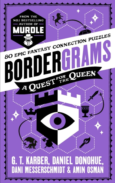 Bordergrams: A Quest for the Queen: FROM THE NO. 1 BESTSELLING AUTHOR OF MURDLE : 80 Epic Fantasy Connection Puzzles - 9781805226161