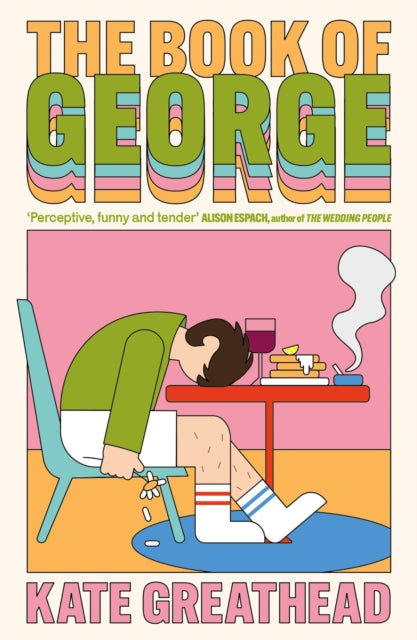 The Book of George : Shortlisted for the Bollinger Everyman Wodehouse Prize for Comic Fiction - 9781805463276