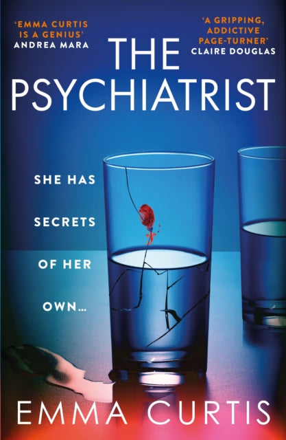 The Psychiatrist : The BRAND NEW chillingly gripping thriller for 2025 from Emma Curtis the bestselling author of The Babysitter and The Commuter - 9781805463573