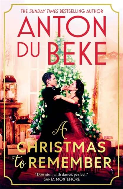 A Christmas to Remember : The festive feel-good romance from the Sunday Times bestselling author and national treasure, Anton Du Beke - 9781806173525