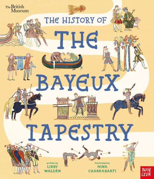 British Museum: The History of the Bayeux Tapestry : Discover the World of the Bayeux Tapestry and the Norman Conquest - 9781807080167