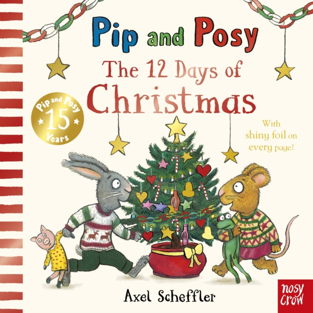 Pip and Posy: The 12 Days of Christmas : a sparkly festive singalong board book by Axel Scheffler, illustrator of Gruffalo Granny - 9781807080228