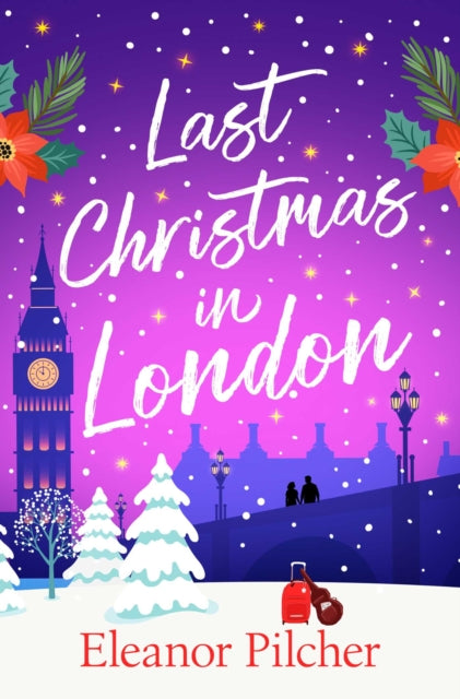 Last Christmas in London : A charming, festive tale of finding love and new beginnings - 9781835015636