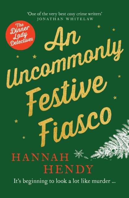 An Uncommonly Festive Fiasco : A cosy Christmas murder mystery perfect to curl up with - 9781835981603