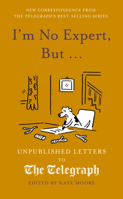 I'm No Expert, But ... : Unpublished Letters to the Daily Telegraph vol. 17 - 9781836008279