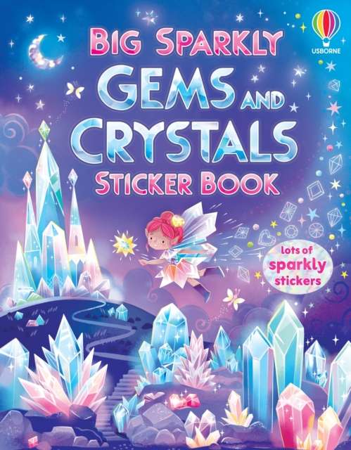 Big Sparkly Gems and Crystals Sticker Book - 9781836046509