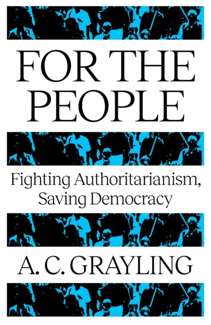 For The People : Fighting Authoritarianism, Saving Democracy - 9781836431442