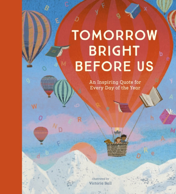 Tomorrow Bright Before Us : An Inspiring Quote for Every Day of the Year - 9781839942303