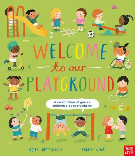 Welcome to Our Playground: A celebration of games children play everywhere - 9781839945038