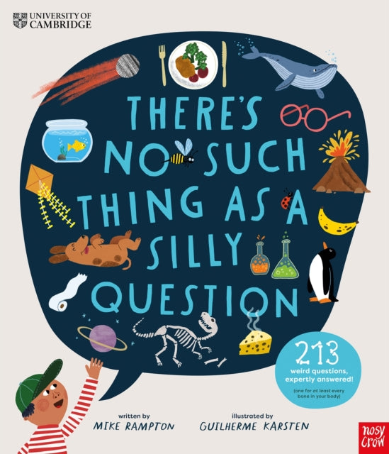 University of Cambridge: There's No Such Thing as a Silly Question : 213 Weird Questions, Expertly Answered! - 9781839947391