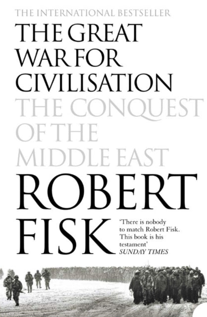 The Great War for Civilisation : The Conquest of the Middle East - 9781841150086