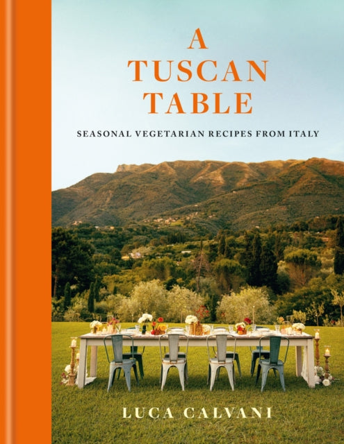 A Tuscan Table : Seasonal Vegetarian Recipes from Italy - 9781846017285