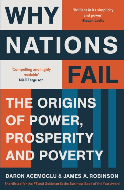Why Nations Fail : FROM THE WINNERS OF THE NOBEL PRIZE IN ECONOMICS: The Origins of Power, Prosperity and Poverty - 9781846684302