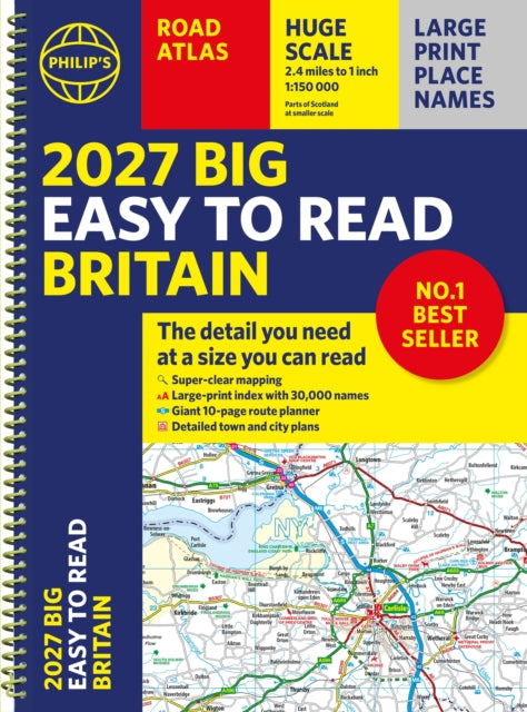 2027 Philip's Big Easy to Read Road Atlas of Britain (A3 Spiral) : The detail you need at a size you can read - 9781849077385