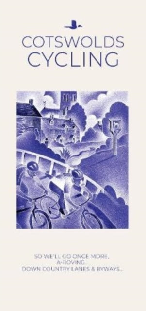 COTSWOLDS CYCLING : So We'll Go Once More, A-Roving...Down Country Lanes & Byways : 02 - 9781859653036