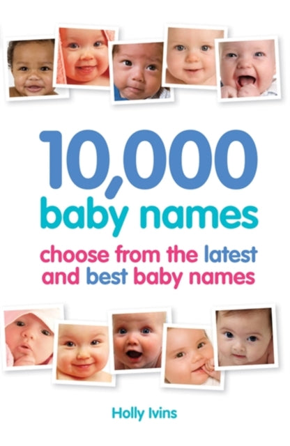 10,000 Baby Names : How to Choose the Best Name for Your Baby - 9781905410637