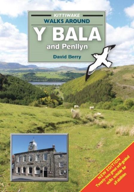 Walks Around y Bala and Penllyn - 9781908748324