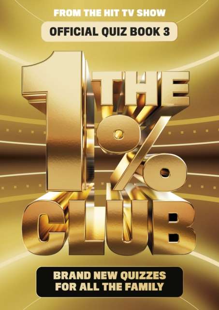 The 1% Club Book 3 : Brand New Quizzes for All The Family - 9781911754619