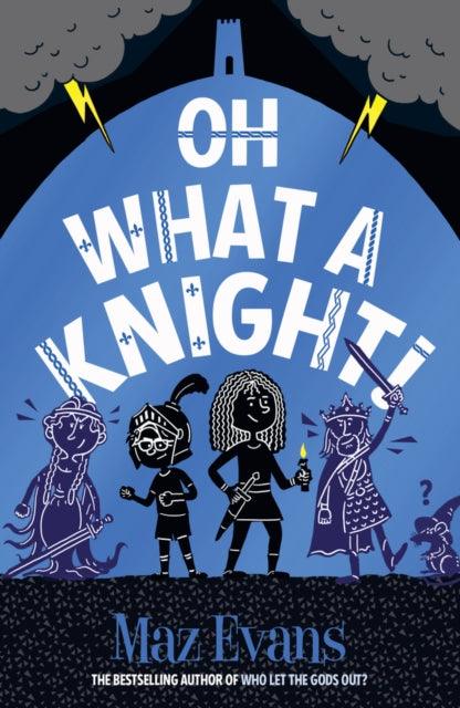 Oh What a Knight! - 9781913696894