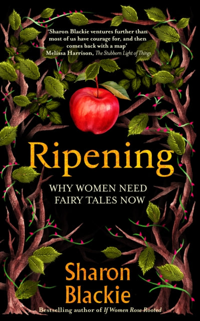 Ripening : Why Women Need Fairy Tales Now - 9781914613524