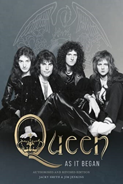 Queen as It Began : The Authorized Biography - 9781915841605