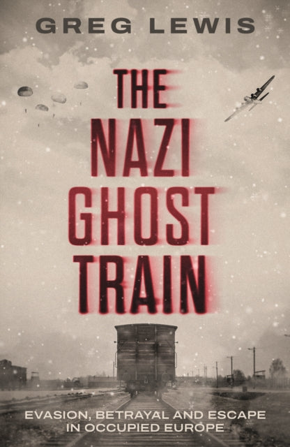 The Nazi Ghost Train - 9781917439695