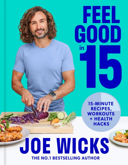 'Feel Good in 15' by Joe Wicks - Signed Edition - Publishes Dec 7th