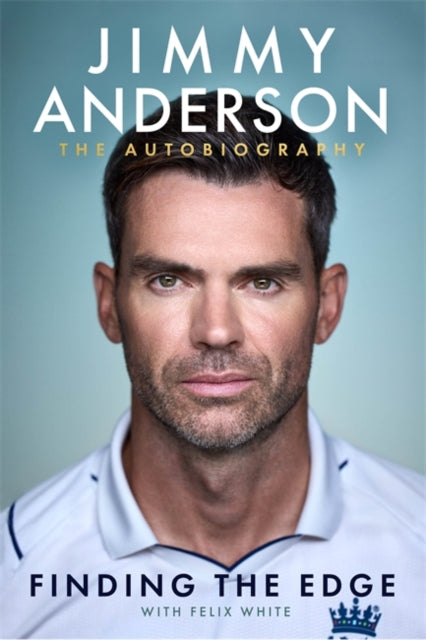 Jimmy Anderson: Finding The Edge - Signed First Edition