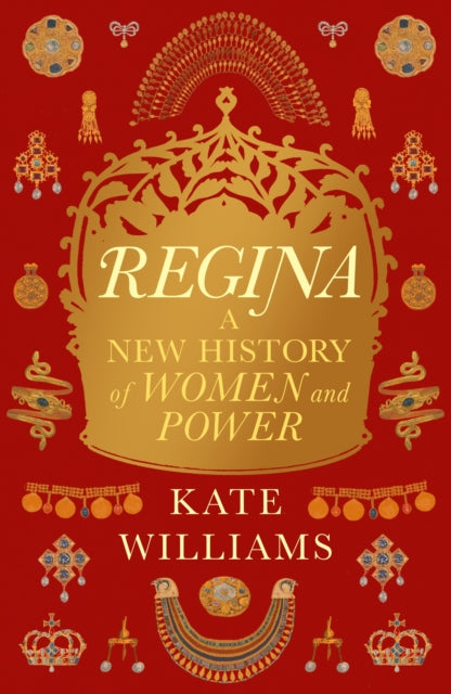 Regina: A New History of Royal Women - Signed First Edition