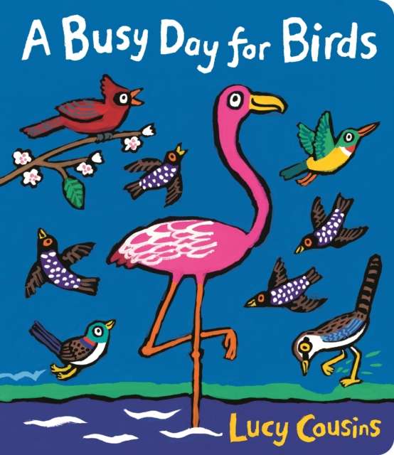 A Busy Day for Birds : From the creator of Maisy – a funny rhyming picture book for toddlers about birds, penguins, owls, flamingos & chickens - The Cleeve Bookshop