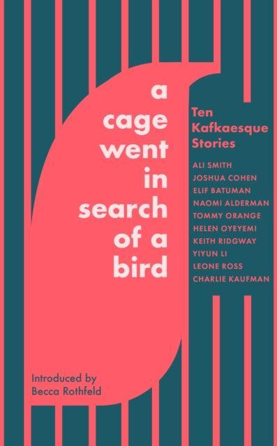 A Cage Went in Search of a Bird : Ten Kafkaesque Stories - The Cleeve Bookshop