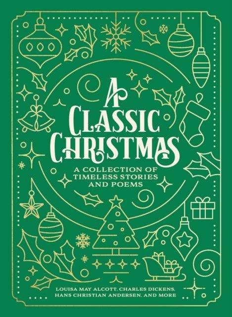 A Classic Christmas : A Collection of Timeless Stories and Poems - The Cleeve Bookshop